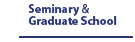 Seminary and Christian Graduate School